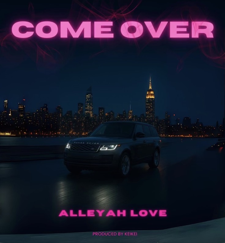 Come Over by Alleyah Love